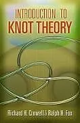 Kartonierter Einband Introduction to Knot Theory von Richard H. Crowell, Ralph H. Fox