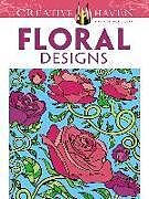 Kartonierter Einband Creative Haven Floral Designs Coloring Book von Mazurkiewicz Mazurkiewicz