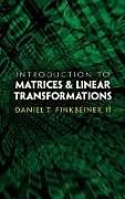 Couverture cartonnée Introduction to Matrices and Linear Transformations: Third Edition de Daniel T. Finkbeiner