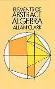 Couverture cartonnée Elements of Abstract Algebra de Allan Clark, Mathematics