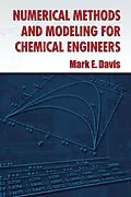 E-Book (epub) Numerical Methods and Modeling for Chemical Engineers von Mark E. Davis