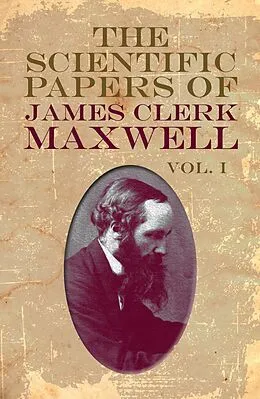 E-Book (epub) Scientific Papers of James Clerk Maxwell, Vol. I von James Clerk Maxwell