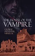 E-Book (epub) House of the Vampire von George Sylvester Viereck