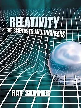 E-Book (epub) Relativity for Scientists and Engineers von Ray Skinner