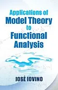 E-Book (epub) Applications of Model Theory to Functional Analysis von Jose Iovino