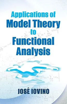 E-Book (epub) Applications of Model Theory to Functional Analysis von Jose Iovino