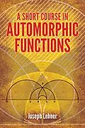 E-Book (epub) Short Course in Automorphic Functions von Joseph Lehner