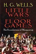 E-Book (epub) Little Wars and Floor Games von H. G. Wells