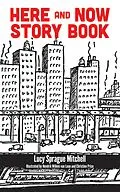 E-Book (epub) Here and Now Story Book von Lucy Sprague Mitchell