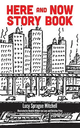 E-Book (epub) Here and Now Story Book von Lucy Sprague Mitchell