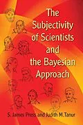 ePUB Subjectivity of Scientists and the Bayesian Approach von S. James Press, Judith M. Tanur