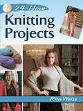 E-Book (epub) 24-Hour Knitting Projects von Rita Weiss