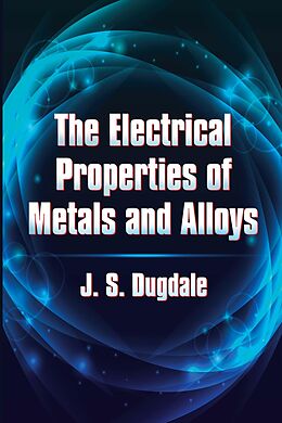 eBook (epub) The Electrical Properties of Metals and Alloys de J. S. Dugdale