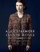 Kartonierter Einband TUDOR ROSES von Alice Starmore