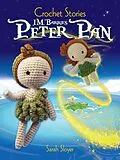 E-Book (pdf) Crochet Stories: J. M. Barrie's Peter Pan von Sarah Sloyer