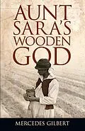 E-Book (epub) Aunt Sara's Wooden God von Mercedes Gilbert
