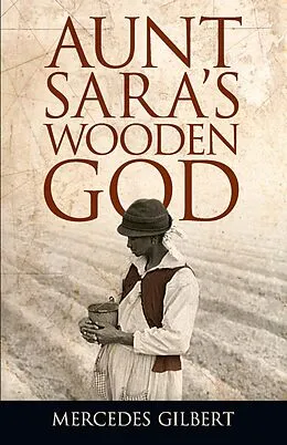 E-Book (epub) Aunt Sara's Wooden God von Mercedes Gilbert