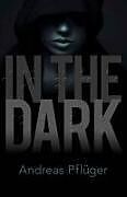 Couverture cartonnée In the Dark: A Jenny Aaron Thriller de Andreas Pflüger