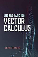 Kartonierter Einband Understanding Vector Calculus von Jerrold Franklin