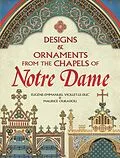 E-Book (epub) Designs and Ornaments from the Chapels of Notre Dame von Eugene-Emmanuel Viollet-Le-Duc, Maurice Ouradou