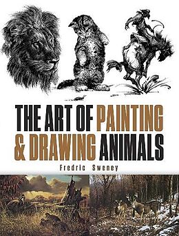 Couverture cartonnée The Art of Painting and Drawing Animals de Fredric Sweney