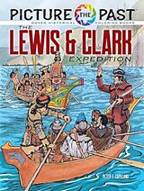 Couverture cartonnée Picture the Past: The Lewis & Clark Expedition de Peter F. Copeland