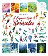 Kartonierter Einband A Beginner's Year of Watercolor von Lou Ripoll