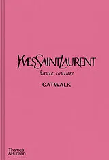 Fester Einband Yves Saint Laurent Catwalk von Andrew; Menkes, Suzy Bolton