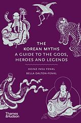 Livre Relié The Korean Myths de Heinz Insu Fenkl, Bella Dalton-Fenkl