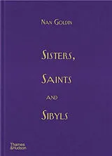 Fester Einband Sisters, Saints and Sibyls von Nan Goldin