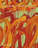 Broschiert Cy Twombly Late Paintings 2003-2011 von Nela Pavlouskova