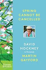 Fester Einband Spring Cannot be Cancelled von Gayford Martin, David Hockney