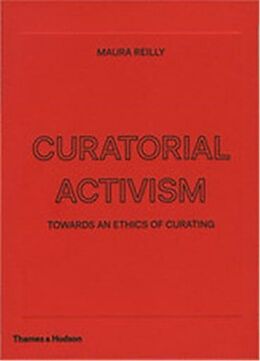 Livre Relié Curatorial Activism de Reilly Maura