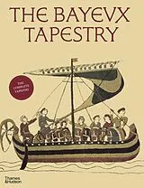 Fester Einband The Bayeux Tapestry von David M. Wilson, Jean Le Carpentier