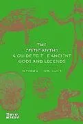 Fester Einband The Celtic Myths von Aldhouse-Green Miranda, Green Miranda J.