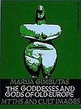 Kartonierter Einband The Goddesses and Gods of Old Europe von Marija Gimbutas