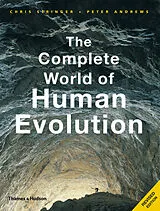 Kartonierter Einband The Complete World of Human Evolution von Chris Stringer, Peter Andrews