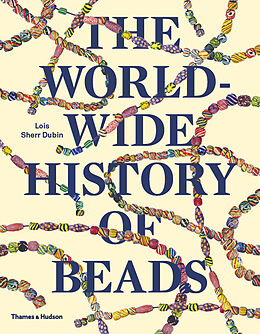 Couverture cartonnée The Worldwide History of Beads de Dubin Lois Sherr