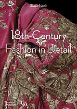 Couverture cartonnée 18th-Century Fashion in Detail (Victoria and Albert Museum) de Susan North, Henrietta Clare