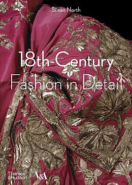 Couverture cartonnée 18th-Century Fashion in Detail (Victoria and Albert Museum) de Susan North, Henrietta Clare