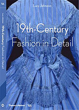 Couverture cartonnée 19th-Century Fashion in Detail (Victoria and Albert Museum) de Lucy Johnston