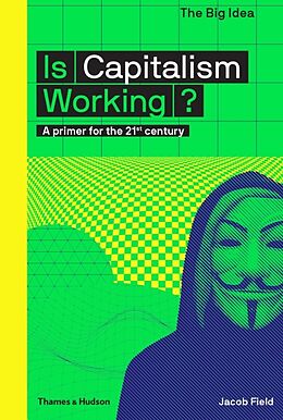 Broschiert Is Capitalism Working? von Jacob; Taylor, Matthew Field