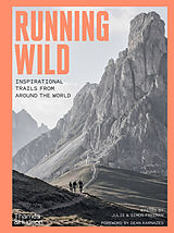 Broschiert Running Wild: Inspirational Trails from Around the World von Julie; Freeman, Simon Freeman
