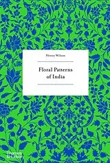 Kartonierter Einband Floral Patterns of India von Wilson Henry