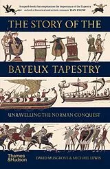 Kartonierter Einband (Kt) The Story of the Bayeux Tapestry von Michael Lewis, David Musgrove