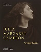 Fester Einband Julia Margaret Cameron - Arresting Beauty (Victoria and Albert Museum) von Marta Weiss, Lisa Springer