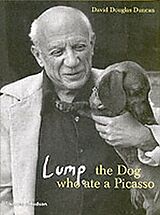 Broché Lump : The Dog who ate a Picasso de David Douglas Duncan