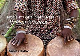 Fester Einband Moments of Mindfulness: African Wisdom von Danielle Föllmi, Olivier Föllmi