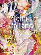 Livre Relié John Galliano: Unseen de Robert Fairer, Claire Wilcox
