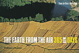 Fester Einband The Earth from the Air - 365 New Days von Arthus-Bertrand Yann